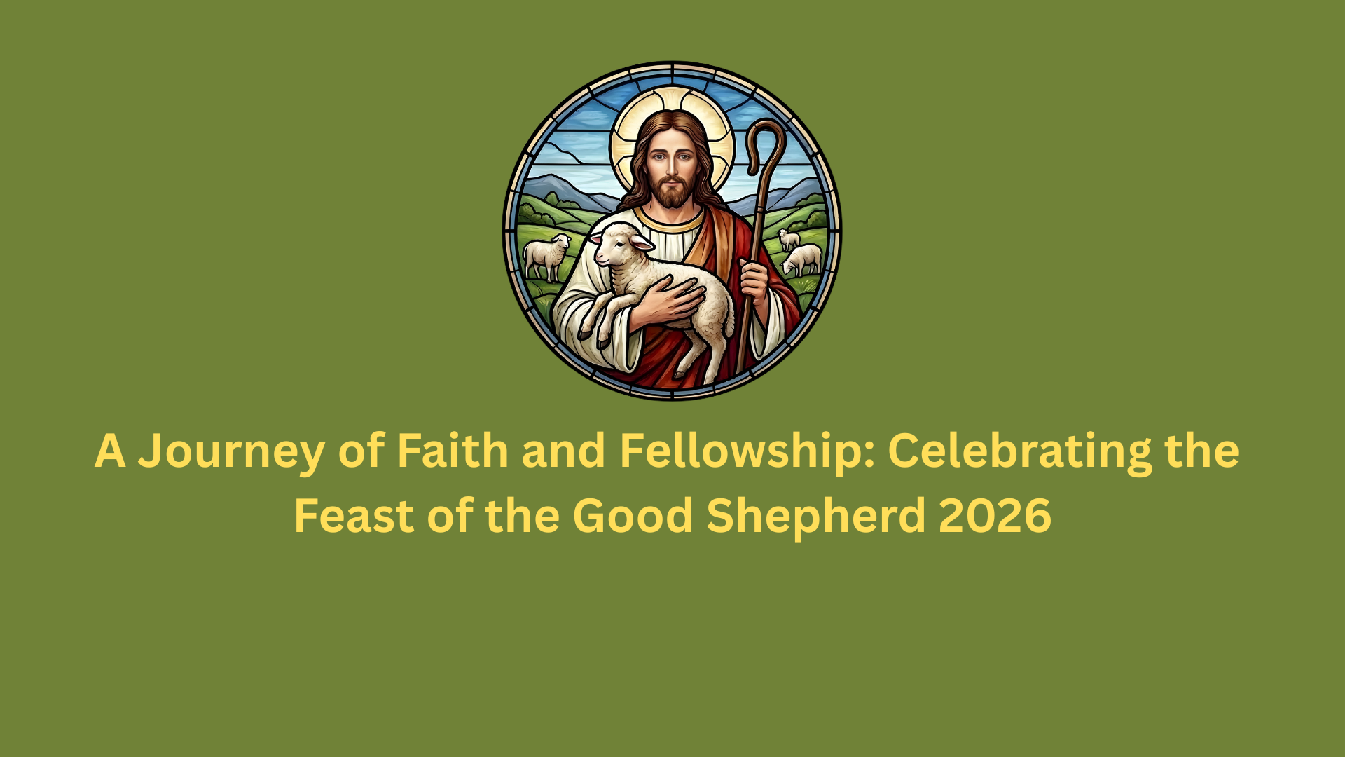 A Journey of Faith and Fellowship Celebrating the Feast of the Good Shepherd 2026